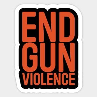 End Gun Violence Wear Orange - National Gun Violence Awareness Sticker